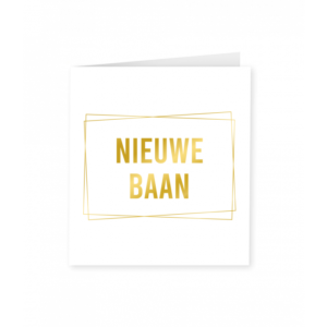 Wenskaart Gold&White Nieuwe Baan