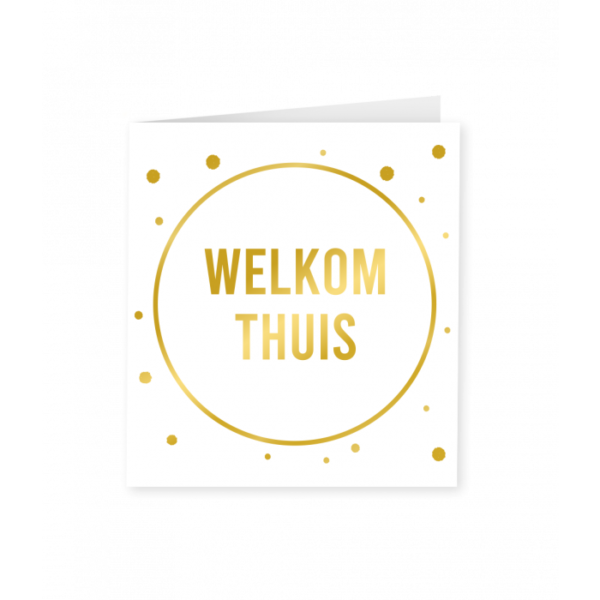 Wenskaart Gold&White Welkom Thuis