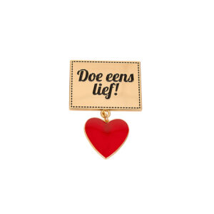 Badge / Broche Doe eens lief !
