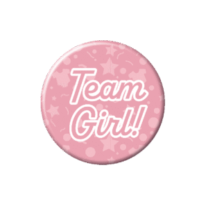 Button Gender reveal - team girl
